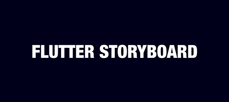 How to Improve Productivity in Flutter Teams with a Storyboard.